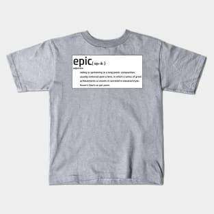 Epic Definition - Poetic Poetry Fantasy Adventure Imagination Kids T-Shirt